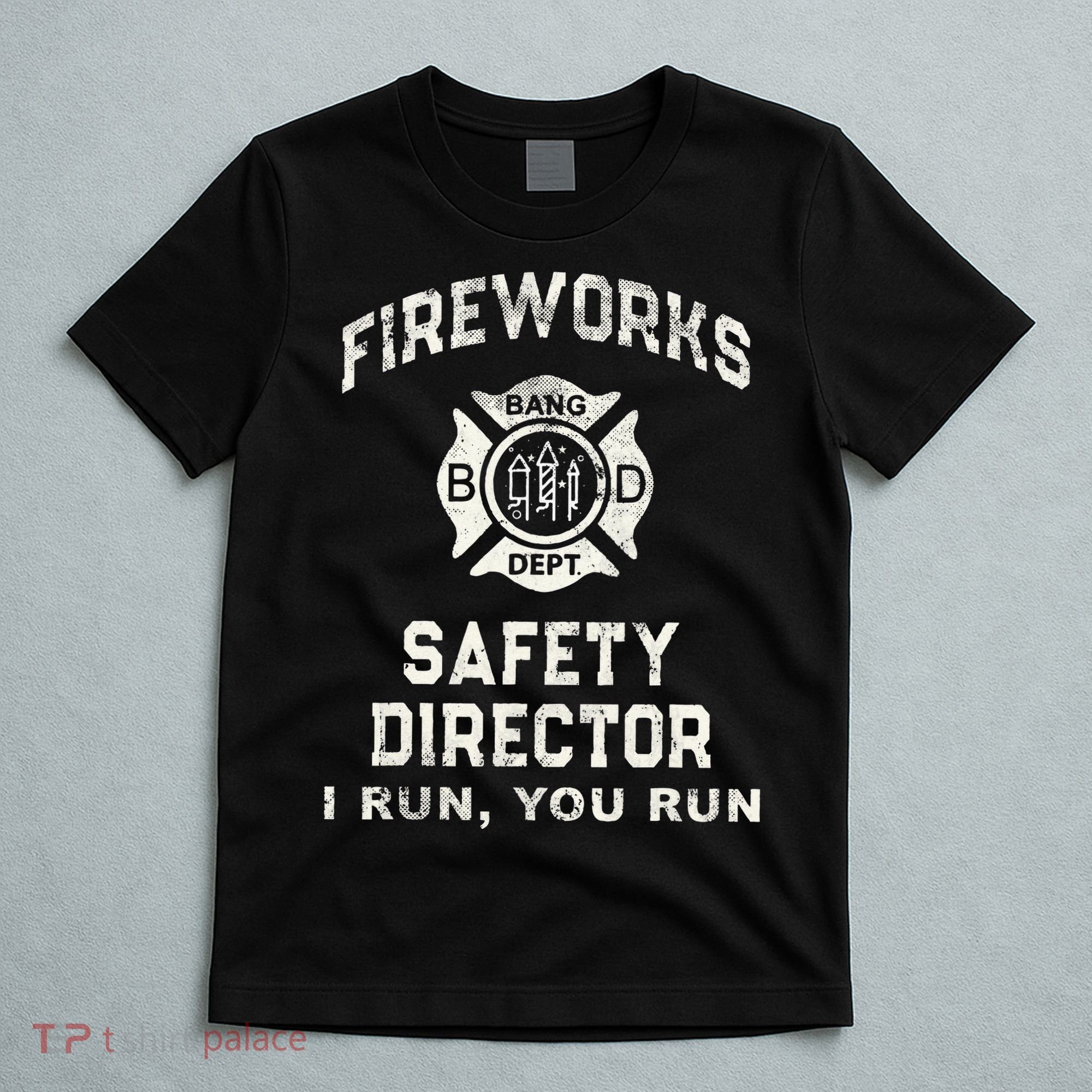 Funny FIREWORKS SAFETY DIRECTOR Firefighter America Red Pyro T-Shirt