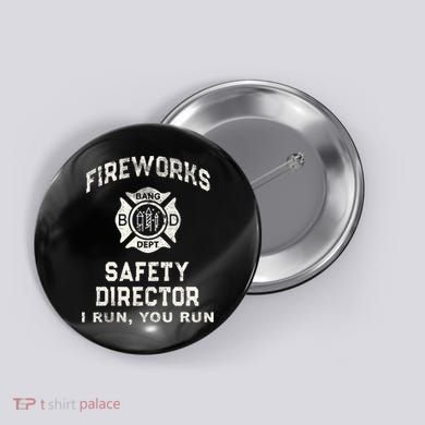 Funny FIREWORKS SAFETY DIRECTOR Firefighter America Red Pyro Button