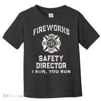 Funny FIREWORKS SAFETY DIRECTOR Firefighter America Red Pyro Toddler T-Shirt thumb 0