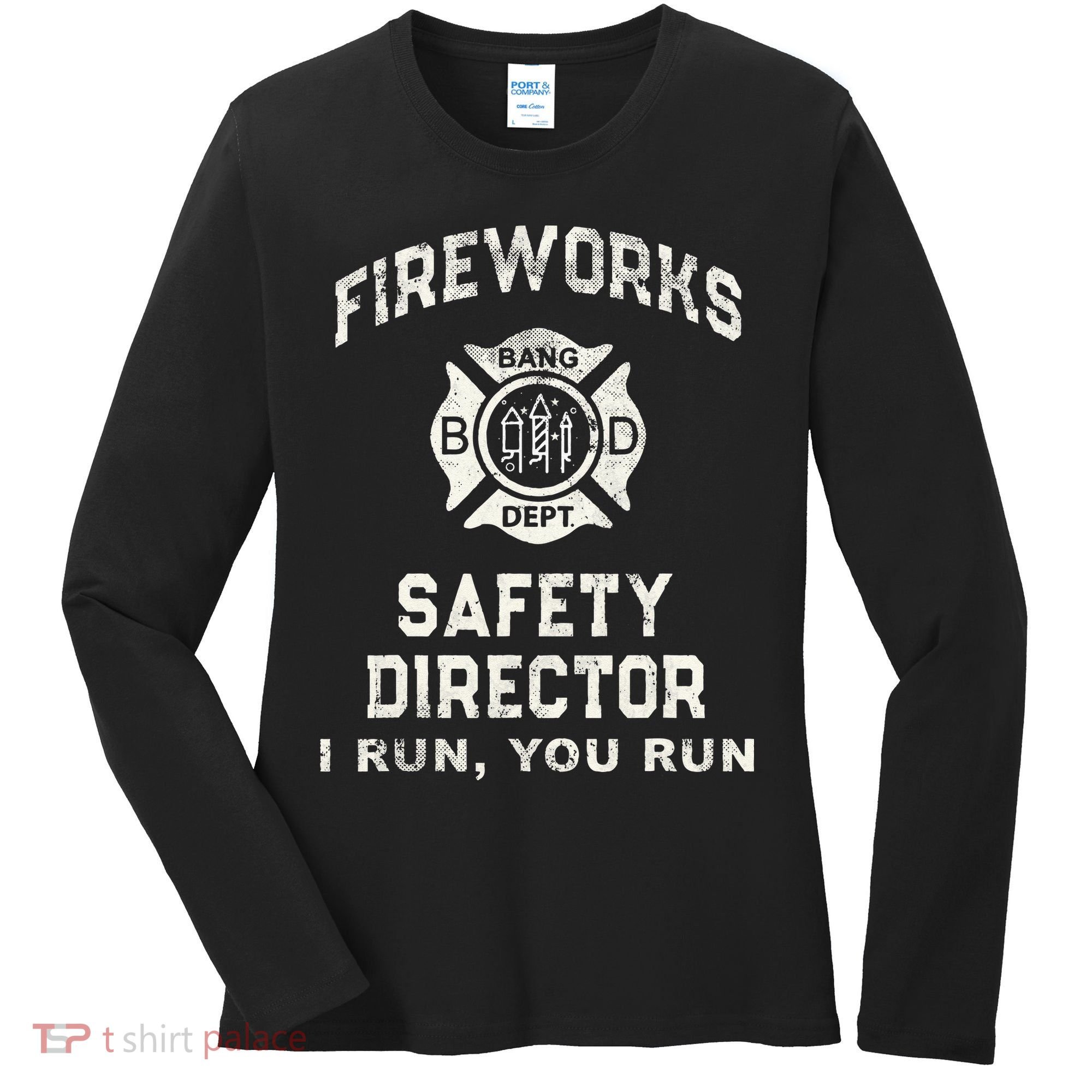 Funny FIREWORKS SAFETY DIRECTOR Firefighter America Red Pyro Women's Long Sleeve Shirt