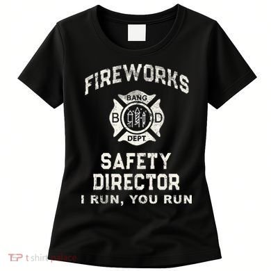 Funny FIREWORKS SAFETY DIRECTOR Firefighter America Red Pyro Women's T-Shirt