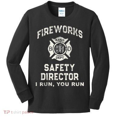 Funny FIREWORKS SAFETY DIRECTOR Firefighter America Red Pyro Kids Long Sleeve Shirt