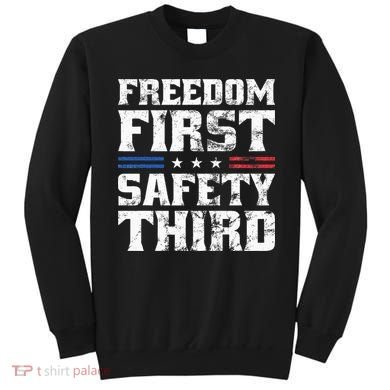 Freedom First Safety Third Fireworks 4th July Patriotic Men Sweatshirt