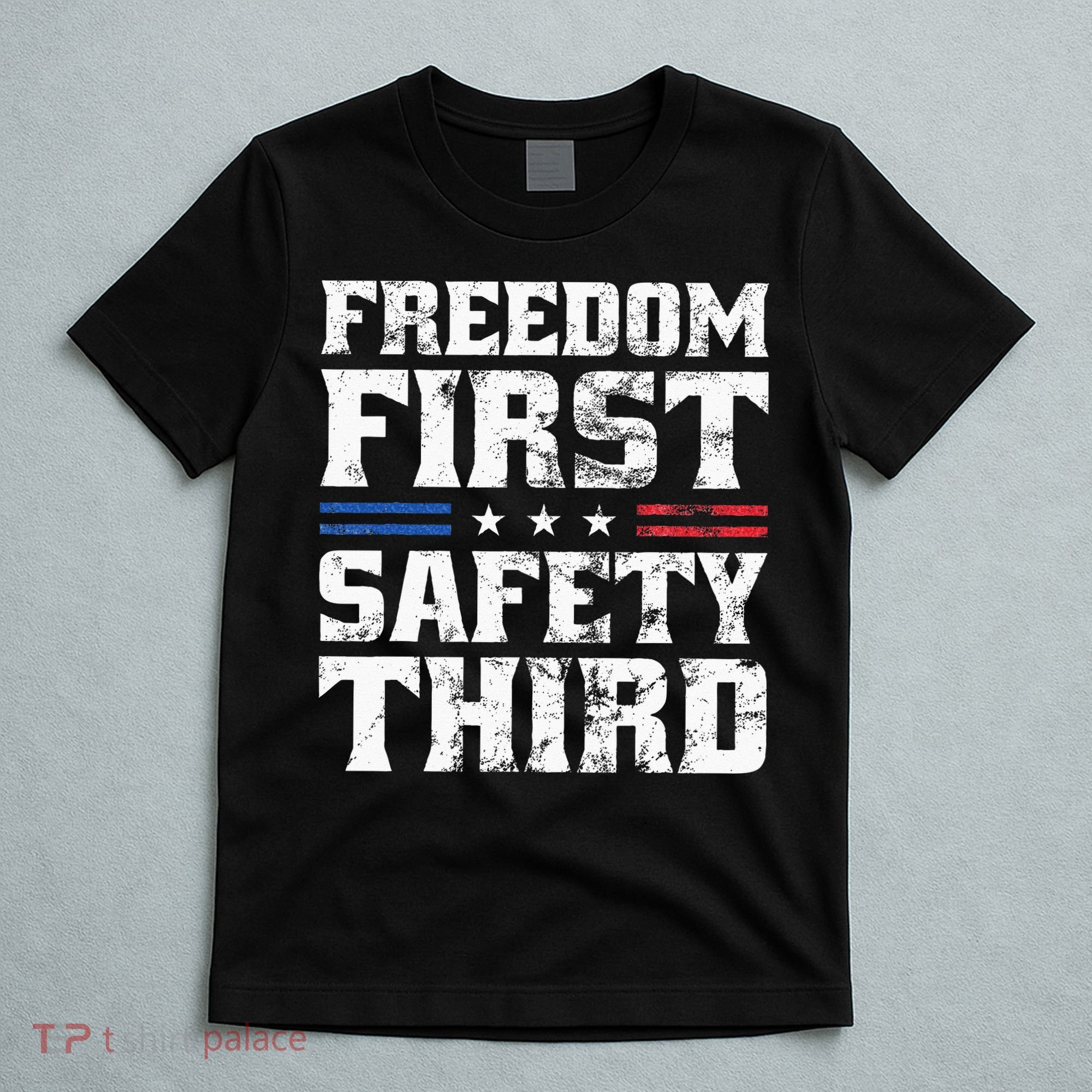 Freedom First Safety Third Fireworks 4th July Patriotic Men T-Shirt