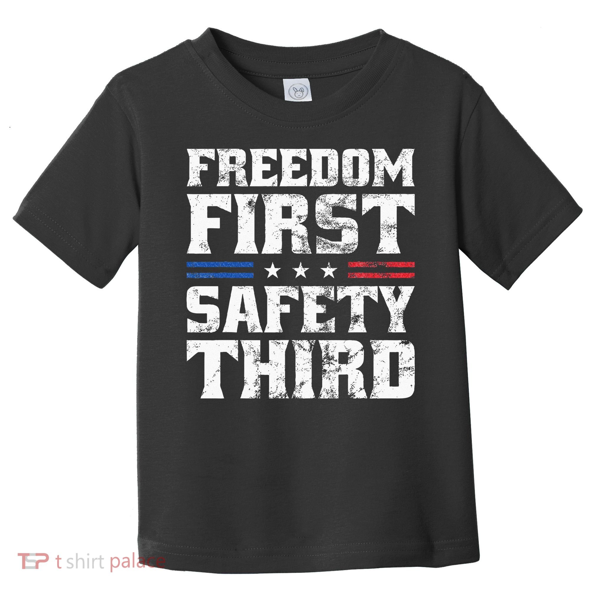 Freedom First Safety Third Fireworks 4th July Patriotic Men Toddler T-Shirt