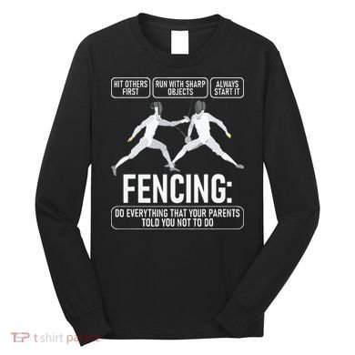Fencing Fencer Swordsman Swordmanship Sabre Epee Long Sleeve Shirt