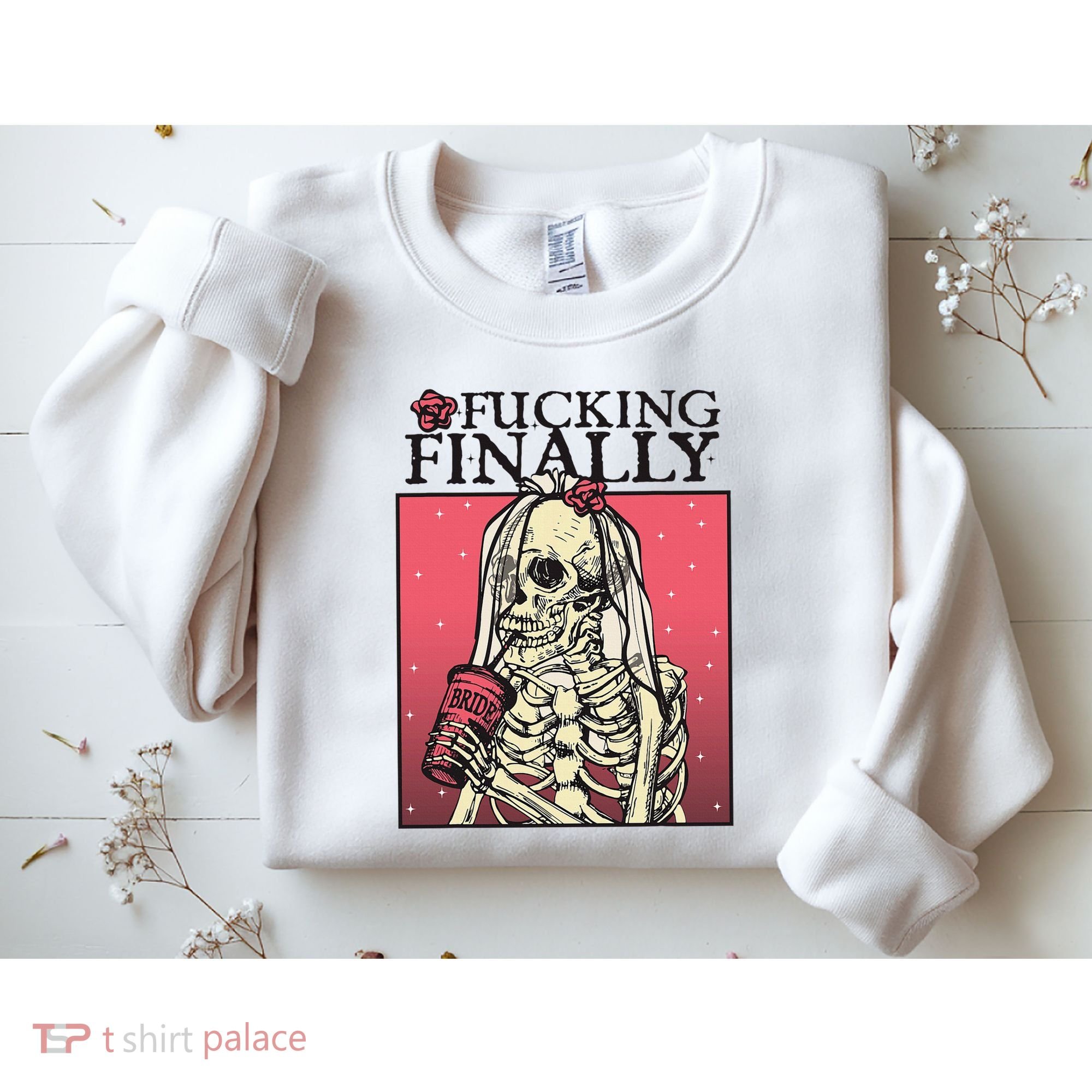 Fucking Finally Sugar Skull Bride Engagement Bride Squad Sweatshirt