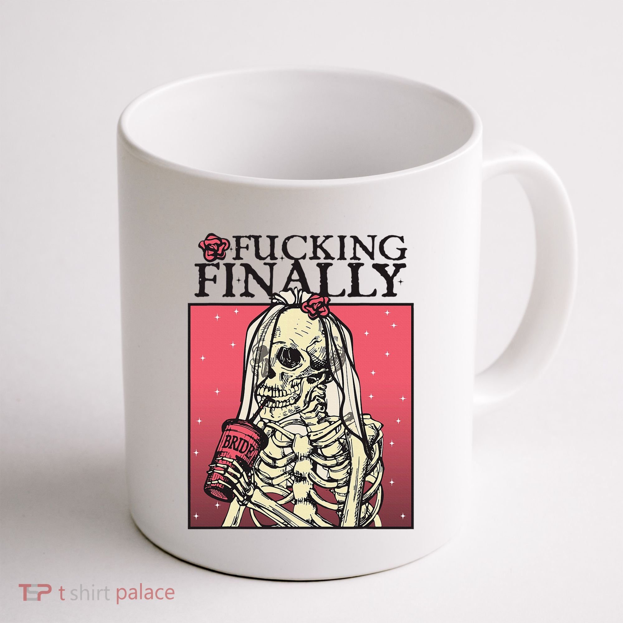 Fucking Finally Sugar Skull Bride Engagement Bride Squad Coffee Mug