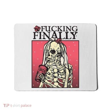 Fucking Finally Sugar Skull Bride Engagement Bride Squad Mousepad