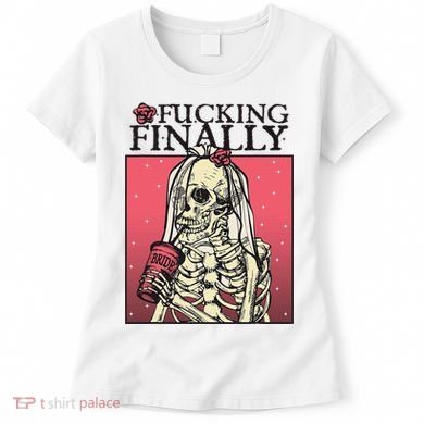 Fucking Finally Sugar Skull Bride Engagement Bride Squad Women's T-Shirt