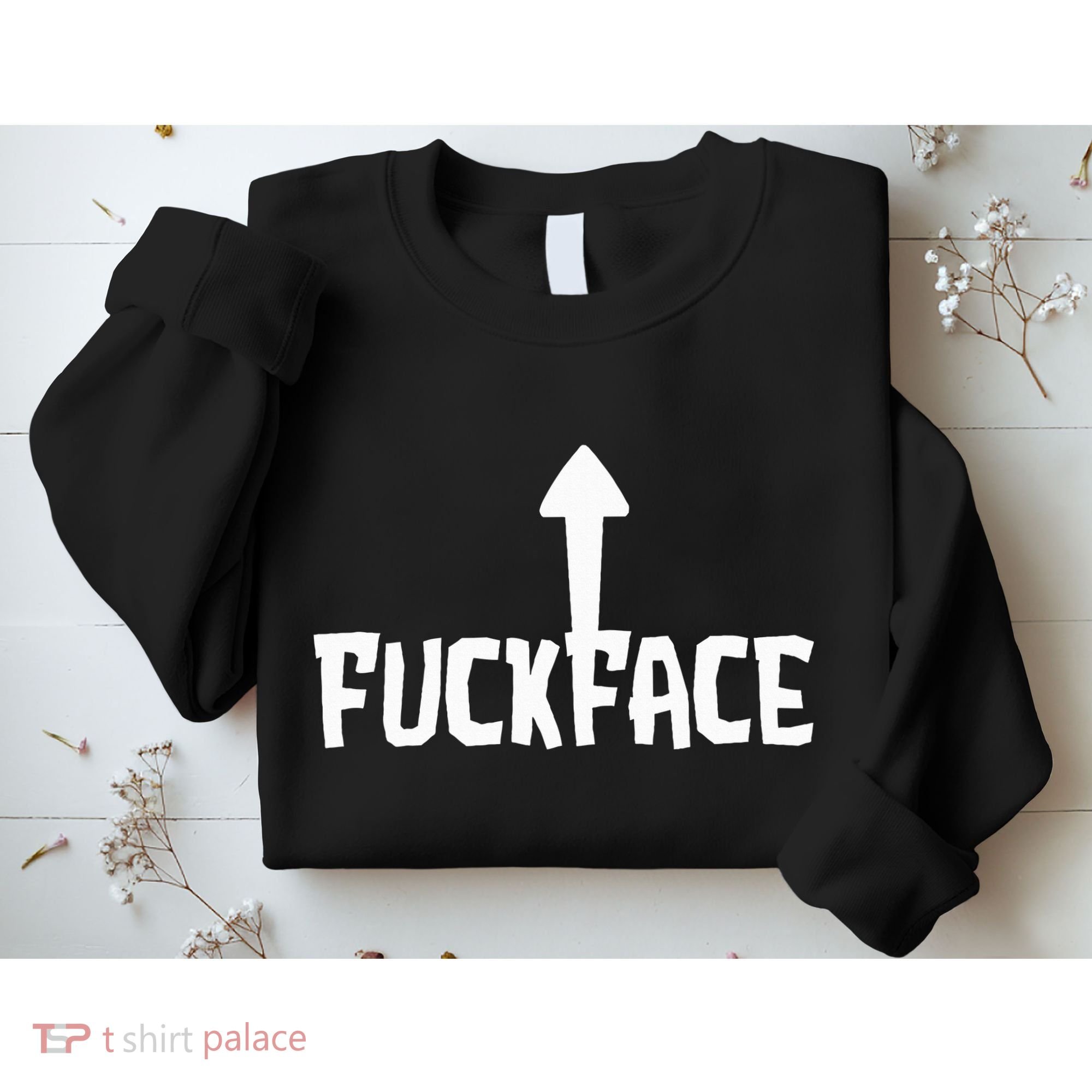 Fuck Face Self Deprecating Arrow Up Fuckface Sweatshirt