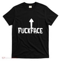 Fuck Face Self Deprecating Arrow Up Fuckface T-Shirt thumb 0