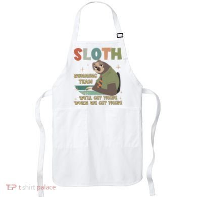 Funny Flash Sloth Running Team We’Ll Get There Sloth Apron