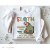 Funny Flash Sloth Running Team We’Ll Get There Sloth Sweatshirt thumb 2