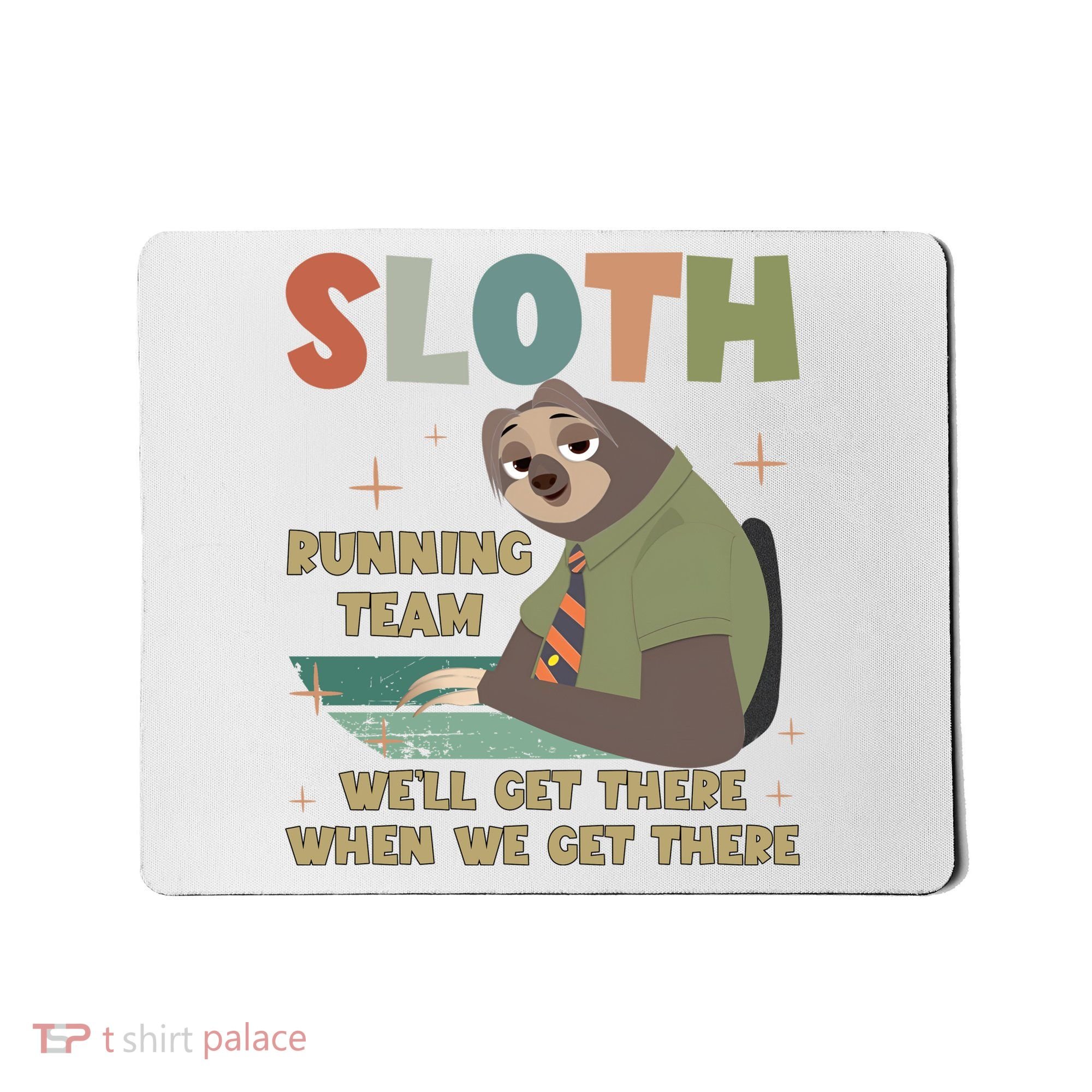 Funny Flash Sloth Running Team We’Ll Get There Sloth Mousepad