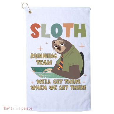 Funny Flash Sloth Running Team We’Ll Get There Sloth Golf Towel