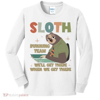 Funny Flash Sloth Running Team We’Ll Get There Sloth Kids Long Sleeve Shirt