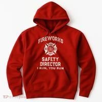 Funny FIREWORKS SAFETY DIRECTOR Firefighter America Red Hoodie thumb 0
