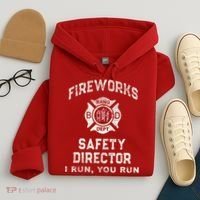 Funny FIREWORKS SAFETY DIRECTOR Firefighter America Red Hoodie thumb 4