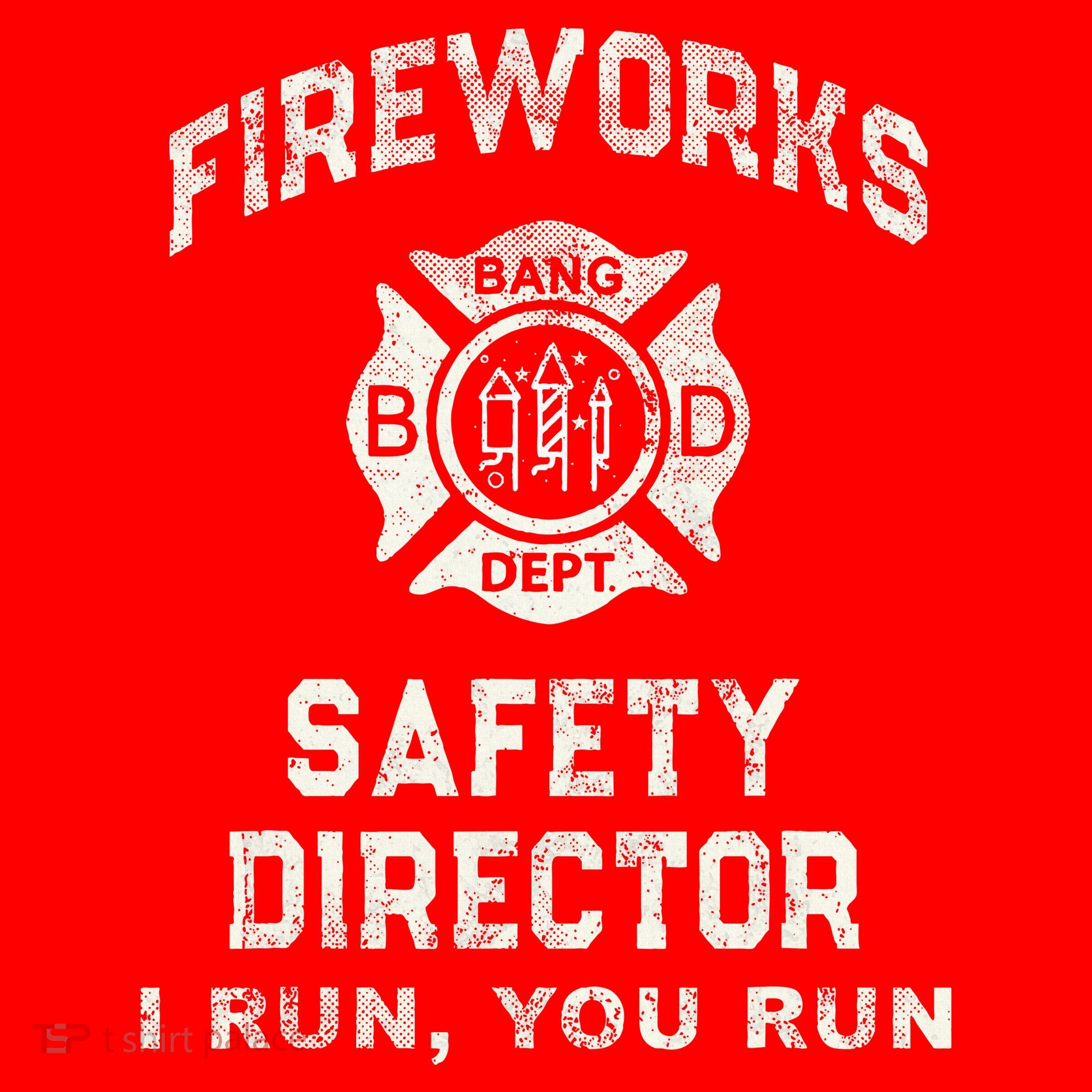 Funny FIREWORKS SAFETY DIRECTOR Firefighter America Red T-Shirt