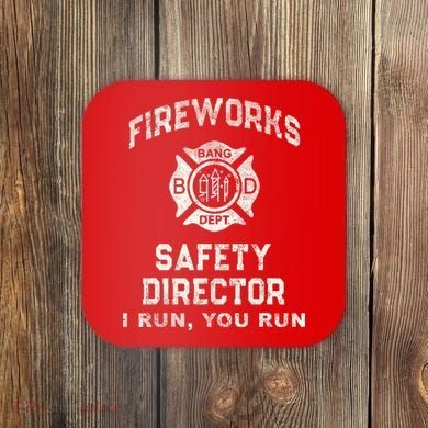 Funny FIREWORKS SAFETY DIRECTOR Firefighter America Red Coaster