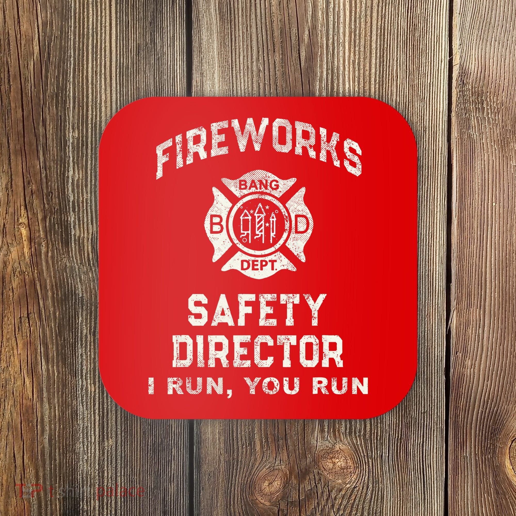 Funny FIREWORKS SAFETY DIRECTOR Firefighter America Red Coaster