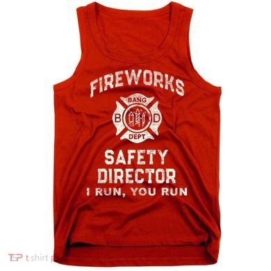 Funny FIREWORKS SAFETY DIRECTOR Firefighter America Red Tank Top