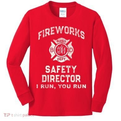 Funny FIREWORKS SAFETY DIRECTOR Firefighter America Red Kids Long Sleeve Shirt