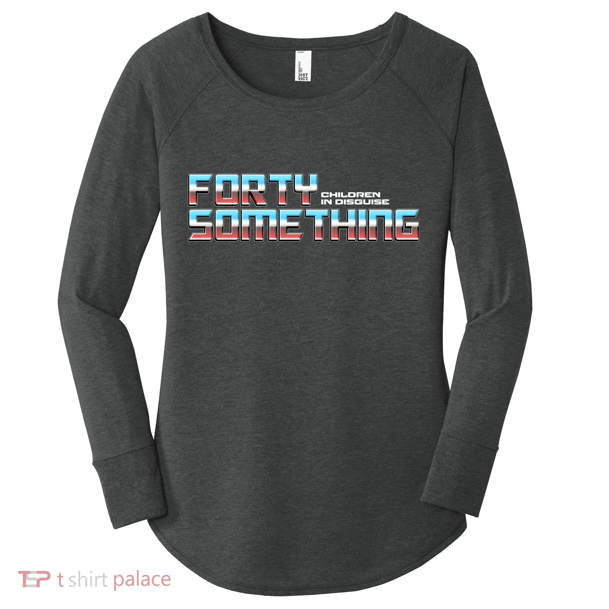 Funny Forty Something Children In Disguise Women's Perfect Tri Tunic Long Sleeve Shirt