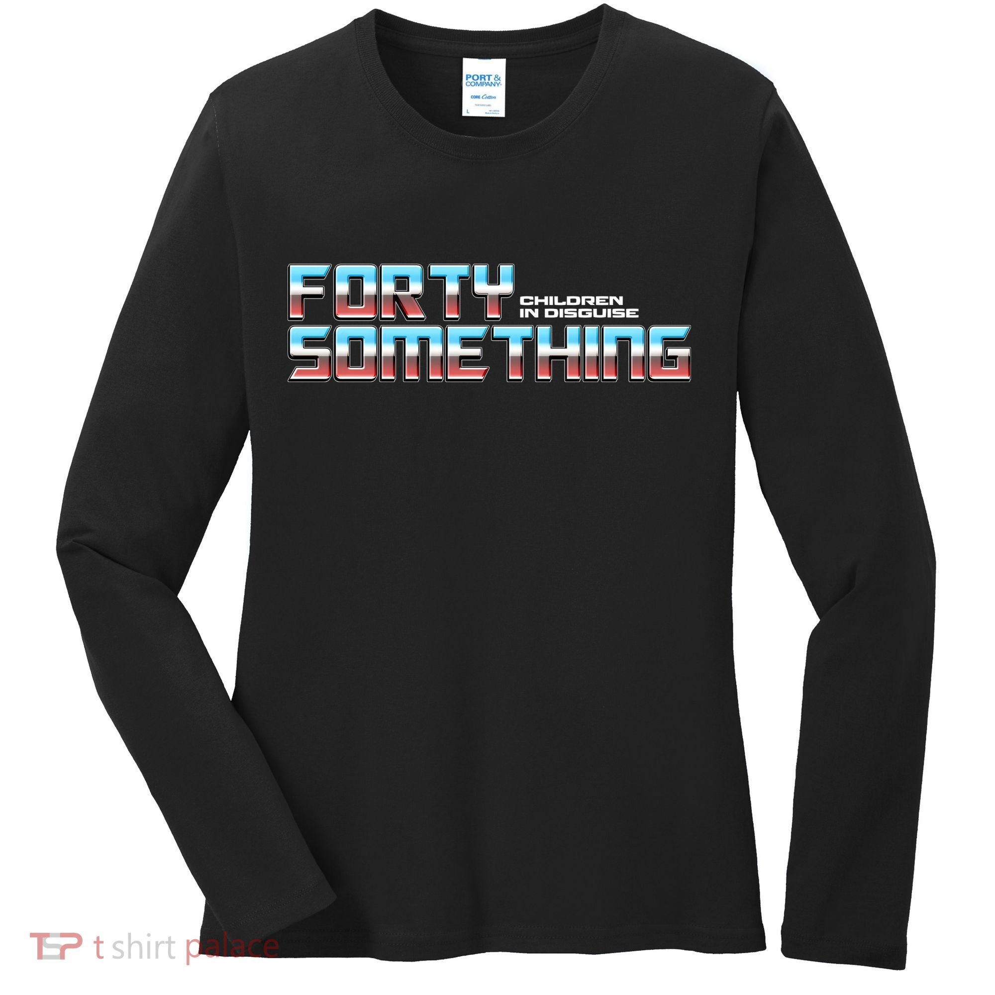 Funny Forty Something Children In Disguise Women's Long Sleeve Shirt