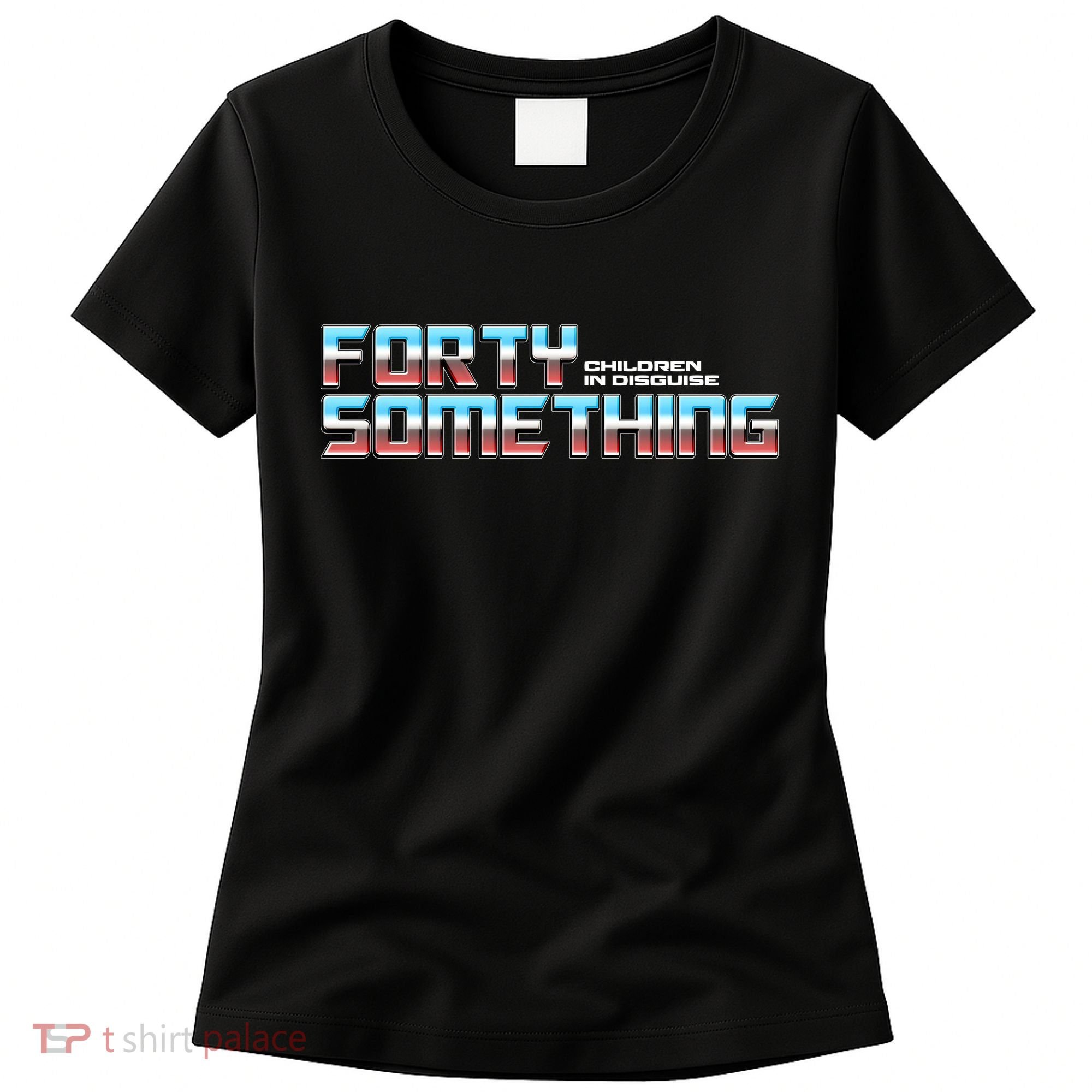 Funny Forty Something Children In Disguise Women's T-Shirt