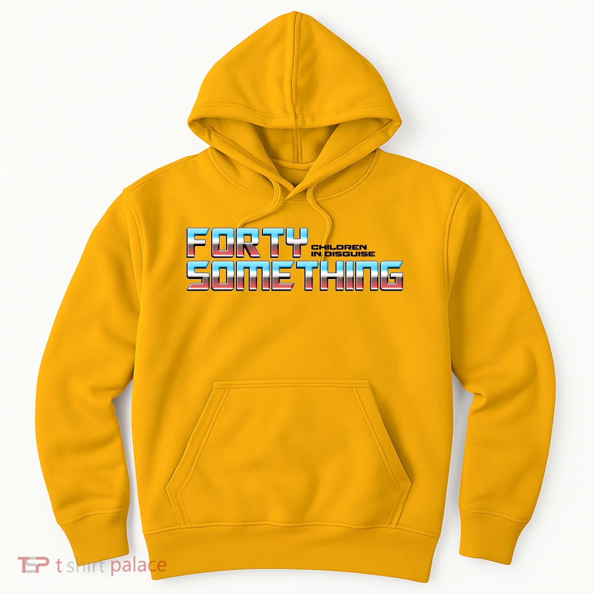 Funny Forty Something Children In Disguise Hoodie