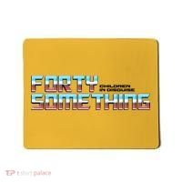 Funny Forty Something Children In Disguise Mousepad thumb 0