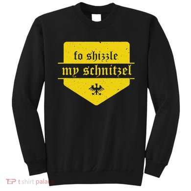Funny Fo Shizzle My Schnitzel Bavaria Oktoberfest Sweatshirt