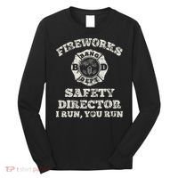 Funny Fireworks Safety Director Firefighter America Red Pyro Long Sleeve Shirt thumb 0