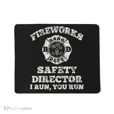 Funny Fireworks Safety Director Firefighter America Red Pyro Mousepad