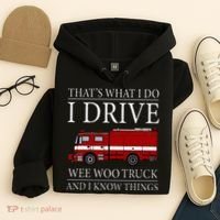 Funny Firefighter That's What I Do I Drive Wee Woo Truck Hoodie thumb 4