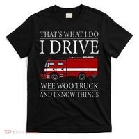 Funny Firefighter That's What I Do I Drive Wee Woo Truck T-Shirt thumb 0