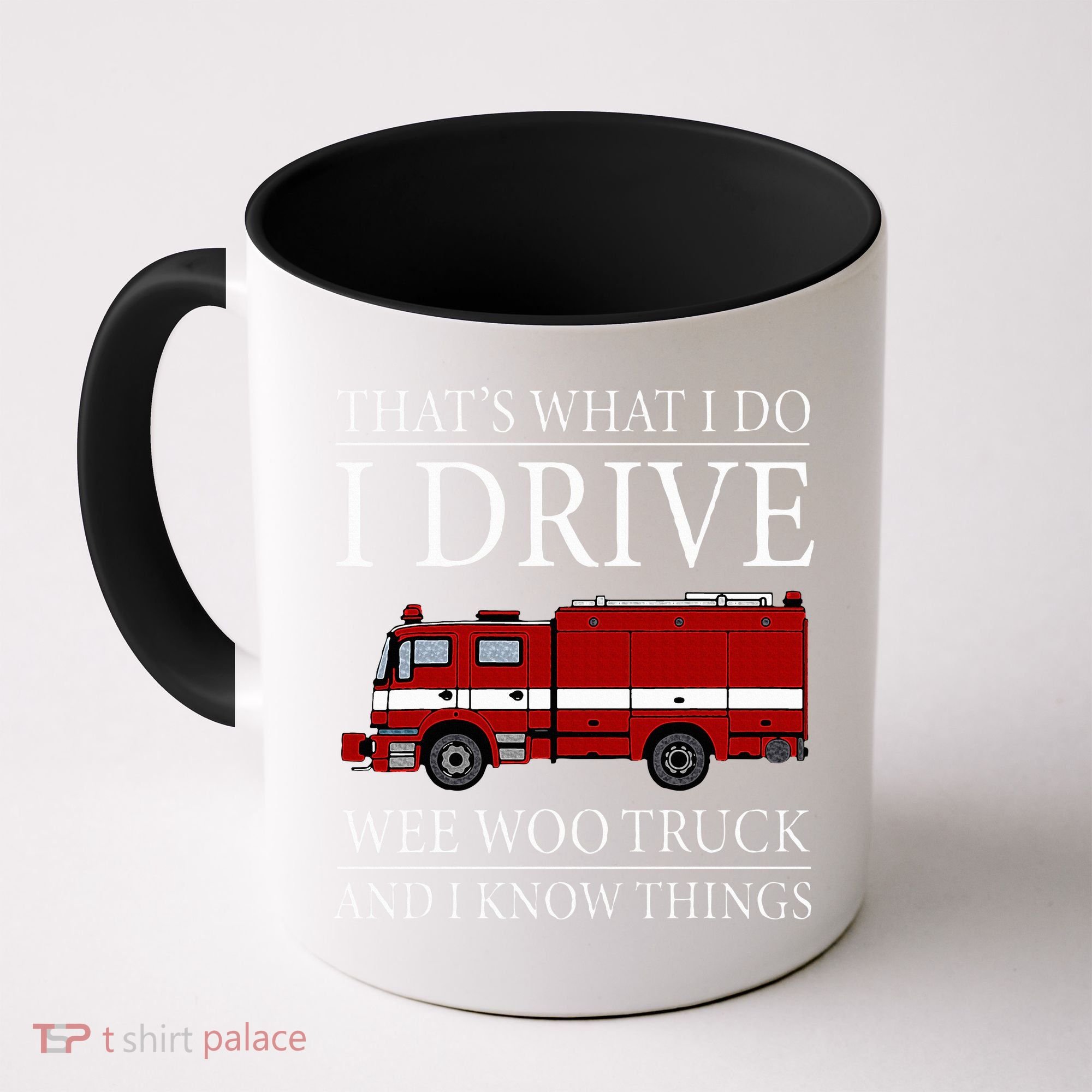 Funny Firefighter That's What I Do I Drive Wee Woo Truck Coffee Mug