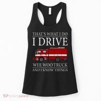 Funny Firefighter That's What I Do I Drive Wee Woo Truck Women's Tank Top thumb 0