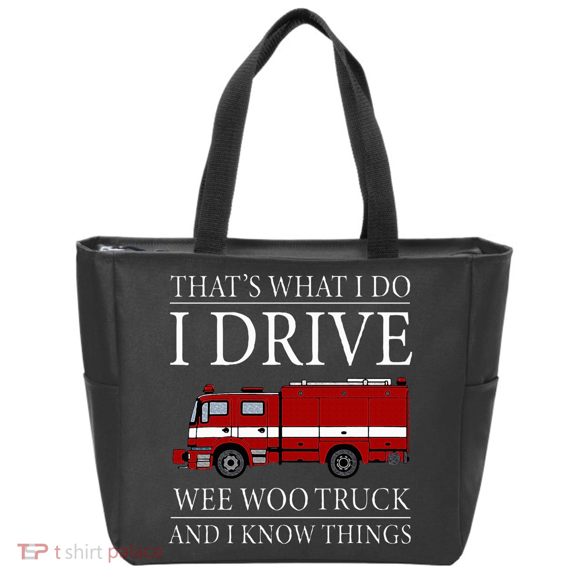 Funny Firefighter That's What I Do I Drive Wee Woo Truck Tote Bag