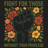 Fight For Those Without Your Privilege Quote Subtle Flower Women's Sweatshirt thumb 2