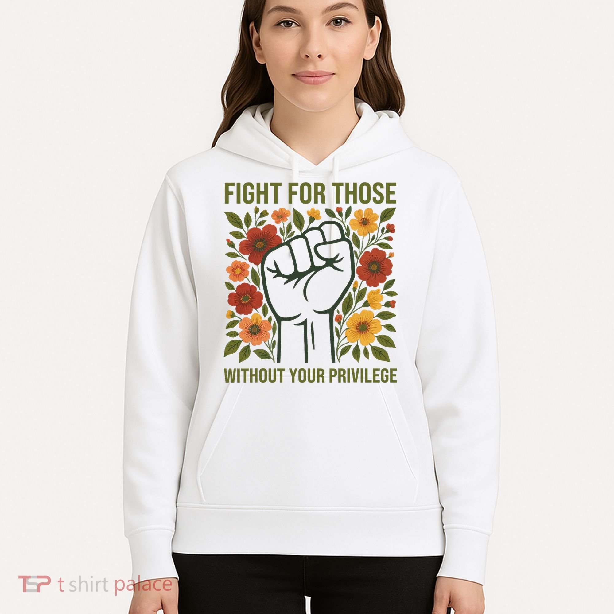 Fight For Those Without Your Privilege Quote Subtle Flower Hoodie