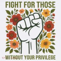 Fight For Those Without Your Privilege Quote Subtle Flower Sweatshirt thumb 3