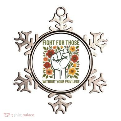 Fight For Those Without Your Privilege Quote Subtle Flower Ornament
