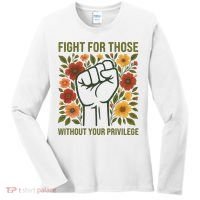 Fight For Those Without Your Privilege Quote Subtle Flower Women's Long Sleeve Shirt thumb 0