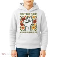 Fight For Those Without Your Privilege Quote Subtle Flower Kids Hoodie thumb 4