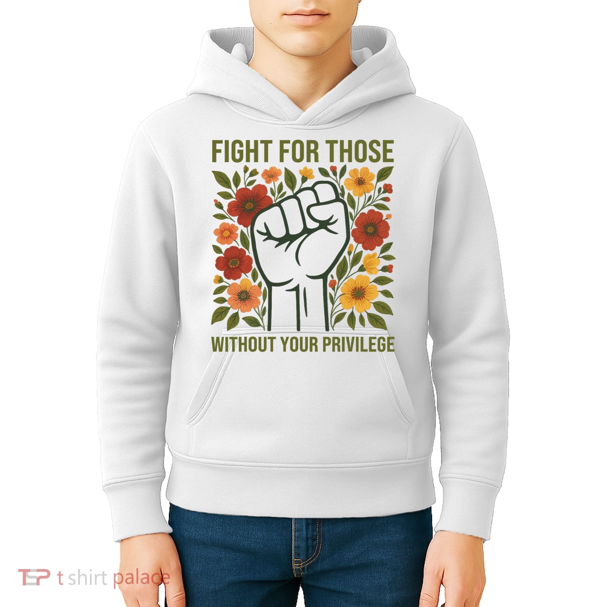Fight For Those Without Your Privilege Quote Subtle Flower Kids Hoodie