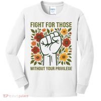 Fight For Those Without Your Privilege Quote Subtle Flower Kids Long Sleeve Shirt thumb 0
