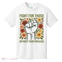 Fight For Those Without Your Privilege Quote Subtle Flower Kids T-Shirt thumb 0